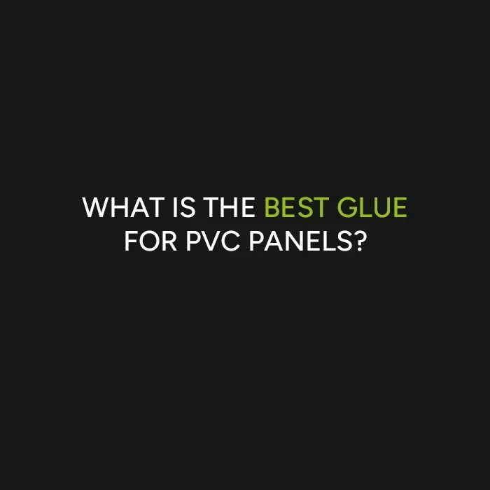 What's The Best Glue for PVC Panels?
