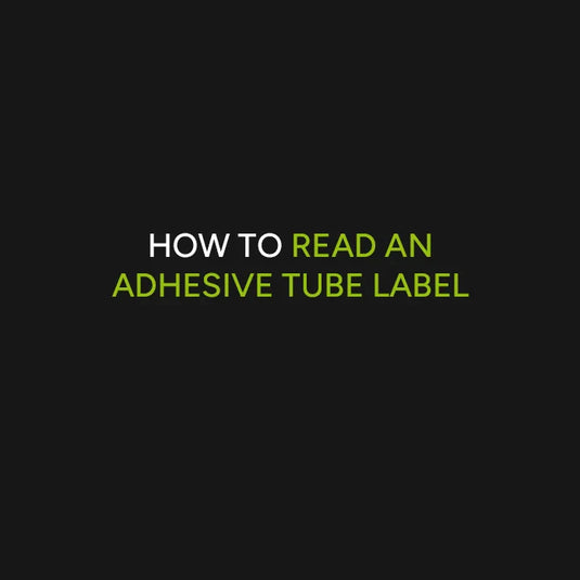 How to Read an Adhesive Tube Label