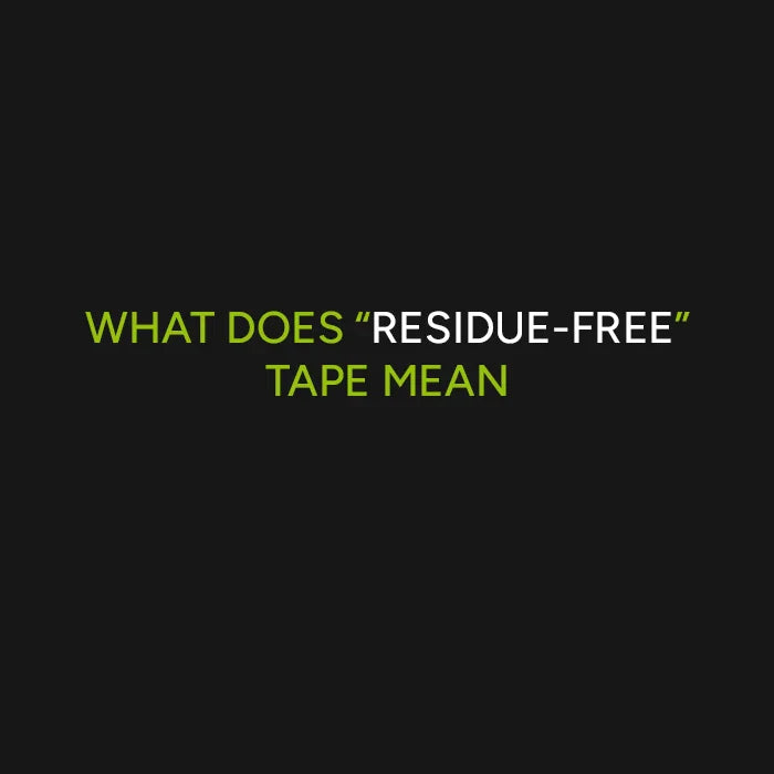 What Does “Residue-Free” Tape Mean?